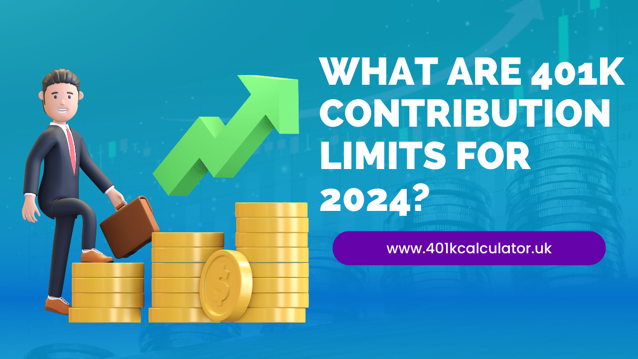What are 401k Contribution Limits for 2024?