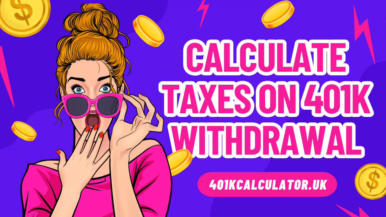 Calculate Taxes on 401k Withdrawals